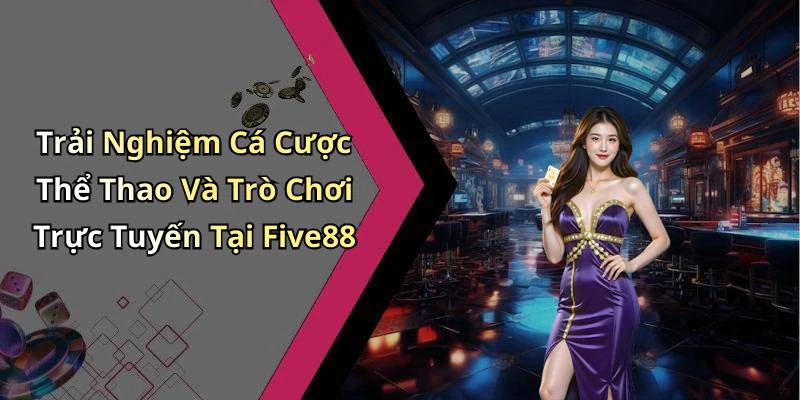 five88-trai-nghiem-giai-tri-dinh-cao-tai-nha-cung-game-online-19271