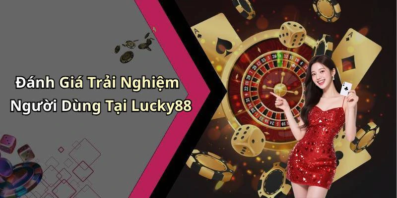 lucky88-kham-pha-the-gioi-giai-tri-truc-tuyen-day-hap-dan-19457