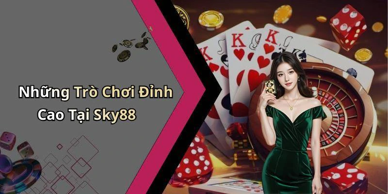sky88-kham-pha-the-gioi-giai-tri-truc-tuyen-day-hap-dan-19629