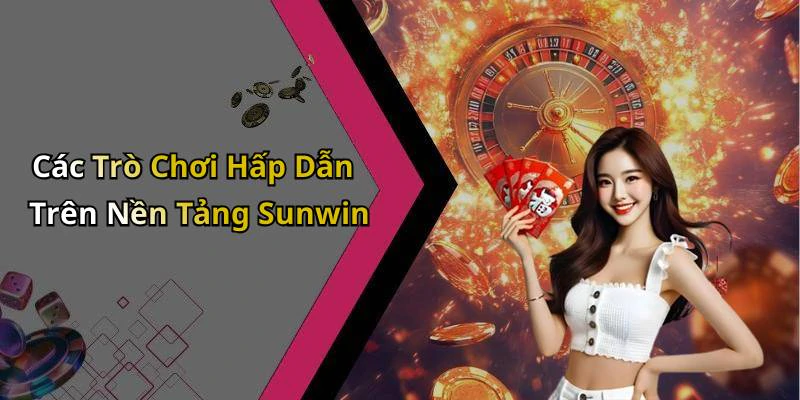 sun-win-kham-pha-the-gioi-giai-tri-truc-tuyen-day-ky-thu-19823